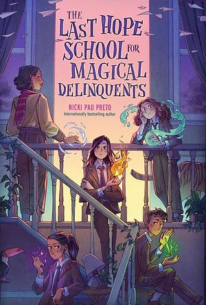 The Last Hope School for Magical Delinquents by Nicki Pau Preto