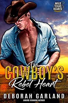 The Cowboy's Rebel Heart by Deborah Garland