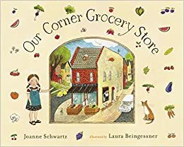 Our Corner Grocery Store by Joanne Schwartz