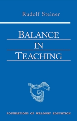 Balance in Teaching by Rudolf Steiner