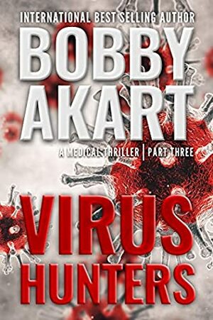 Virus Hunters 3 by Bobby Akart