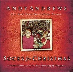 Socks for Christmas: A Child's Discovery of the True Meaning of Christmas by Andy Andrews, Andy Andrews