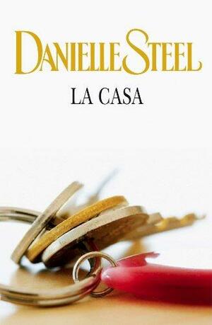 La casa / The House by Danielle Steel