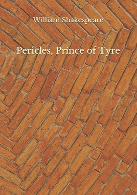 Pericles, Prince of Tyre by William Shakespeare