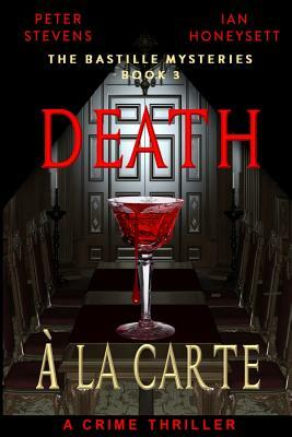 Death A La Carte: A Crime Thriller by Ian Honeysett, Peter Stevens