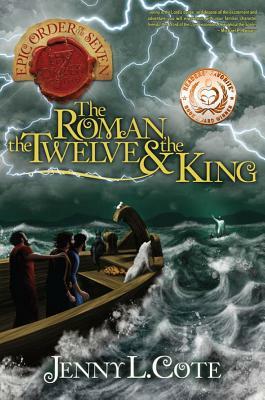 The Roman, the Twelve & the King by Jenny L. Cote