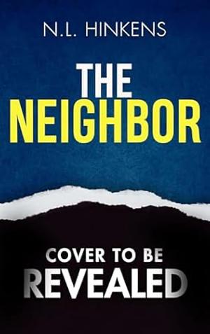 The Neighbor by N.L. Hinkens