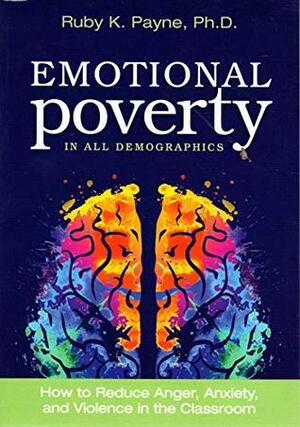 Emotional Poverty in all demographics by Ruby K. Payne