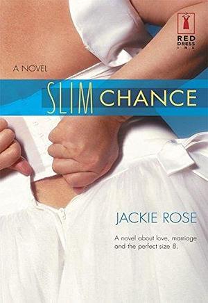 SLIM CHANCE (Red Dress Ink by Jackie Rose, Jackie Rose