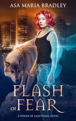 Flash of Fear: A Power of Lightning Novel by Asa Maria Bradley