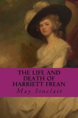 The Life and Death of Harriett Frean by May Sinclair
