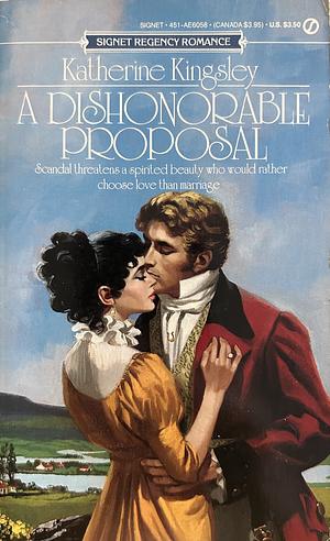 A Dishonorable Proposal by Katherine Kingsley