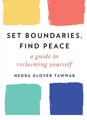 Set Boundaries, Find Peace: A Guide to Reclaiming Yourself by Nedra Glover Tawwab