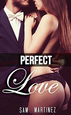 Perfect Love by Sam Martinez