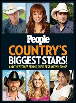 PEOPLE Country's Biggest Stars!: And the Stories Behind Their Best-Known Songs by People Magazine