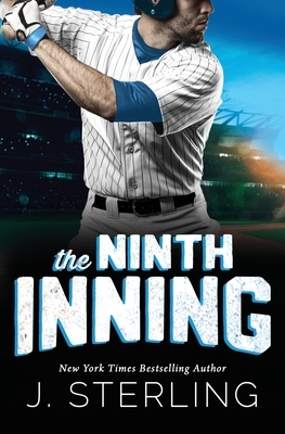 The Ninth Inning: A New Adult Sports Romance by J. Sterling