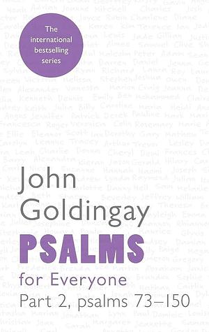 Psalms for Everyone: Psalms 73-150, Part 2 by John E. Goldingay