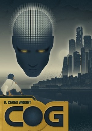 Cog by Christopher Paul Carey, K. Ceres Wright