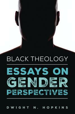 Black Theology-Essays on Gender Perspectives by Dwight N. Hopkins