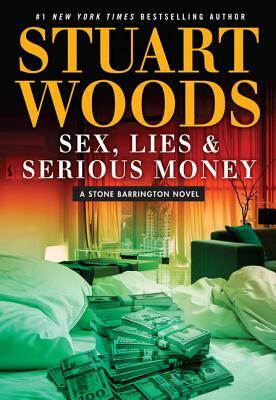 Sex, Lies, and Serious Money by Stuart Woods