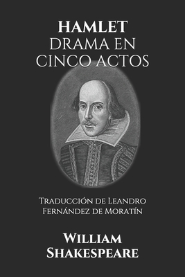 Hamlet Drama En Cinco Actos: Traducción de Leandro Fernández de Moratín by William Shakespeare