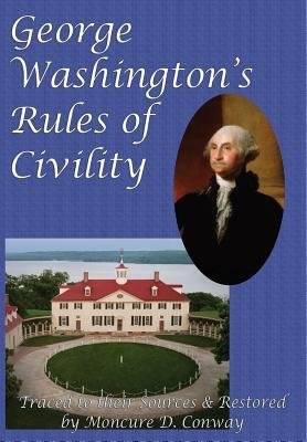 George Washington's Rules of Civility by Moncure D. Conway, George Washington