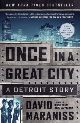 Once in a Great City: A Detroit Story by David Maraniss