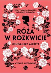 Róża w rozkwicie by Louisa May Alcott