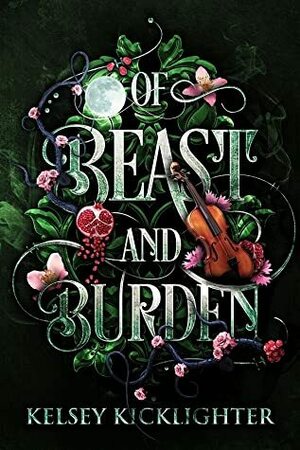 Of Beast And Burden by Kelsey Kicklighter