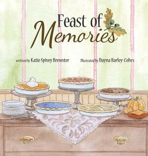 Feast of Memories by Katie S. Brewster