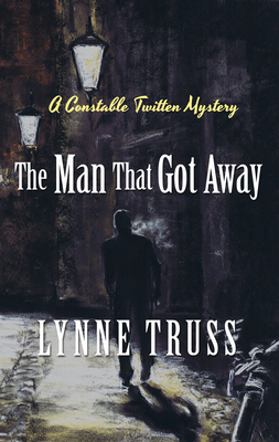 The Man That Got Away by Lynne Truss