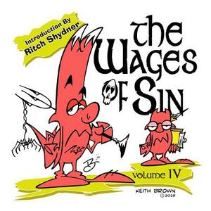 The Wages of Sin: Vol. IV by Keith Brown