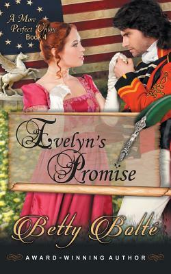 Evelyn's Promise (A More Perfect Union Series, Book 4) by Betty Bolte