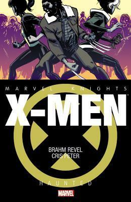 Marvel Knights: X-Men: Haunted by Brahm Revel, Cris Peter