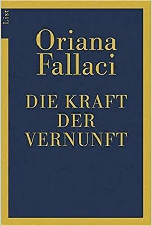 Die Kraft der Vernunft by Oriana Fallaci