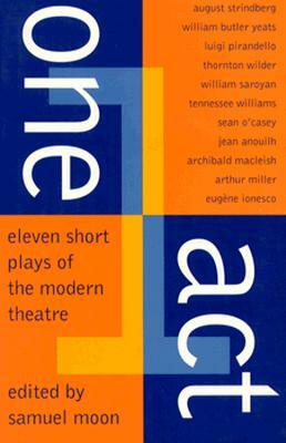 One Act: Eleven Short Plays of the Modern Theater by 