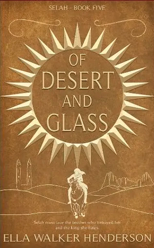 Of Desert and Glass by Ella Walker Henderson