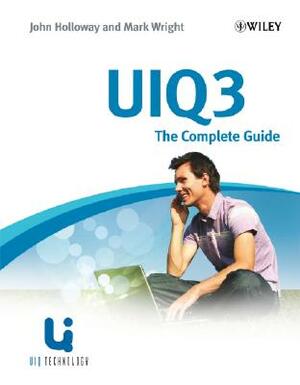 UIQ 3: The Complete Guide by Mark Wright, John Holloway, Matthew Hunt