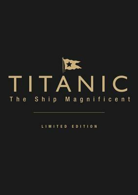 Titanic: The Ship Magnificent by Daniel Klistorner, Bruce Beveridge, Steve Hall