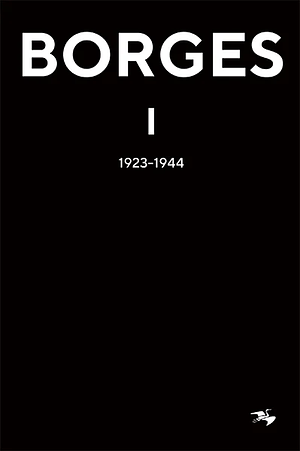 BORGES I: 1923-1944 by Jorge Luis Borges