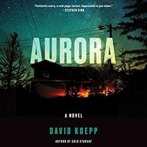Aurora: A Novel by David Koepp