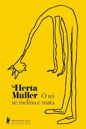 O rei se inclina e mata by Herta Müller