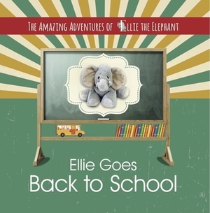 Ellie Goes Back To School by Marci Fair, Elle Fair