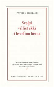 Svo þú villist ekki í hverfinu hérna by Patrick Modiano, Sigurður Pálsson