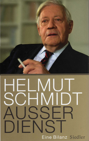 Außer Dienst: Eine Bilanz by Helmut Schmidt