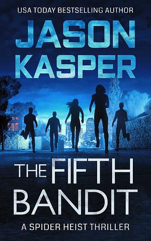The Fifth Bandit by Jason Kasper