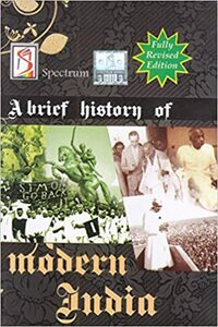 A Brief History of Modern India (2019-2020 Edition) by Spectrum Books by Spectrum Books Pvt.Ltd.
