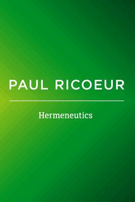 Hermeneutics: Writings and Lectures by Paul Ricoeur