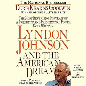 Lyndon Johnson and the American Dream by Doris Kearns Goodwin