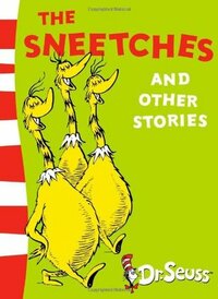 The Sneetches and Other Stories by Dr. Seuss